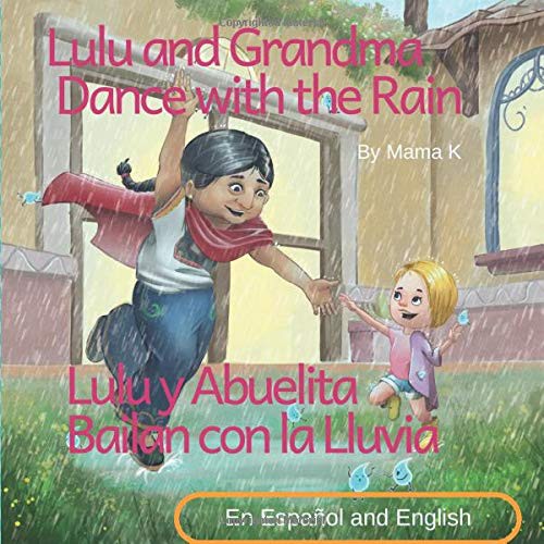 Cover for Lulu and Grandma Dance with the Rain and Lulu y Abuelita Bailan con la Lluvia