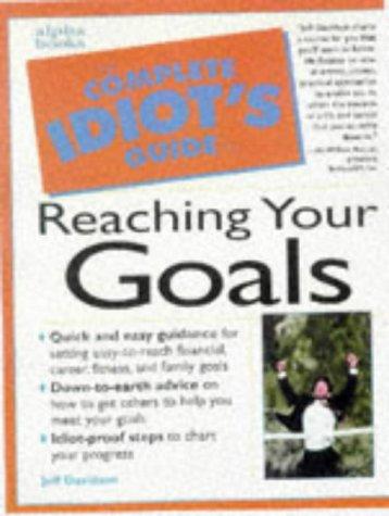 Cover for The complete idiot's guide to reaching your goals