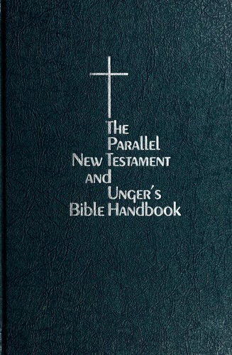 Cover for The parallel New Testament and Unger's Bible handbook