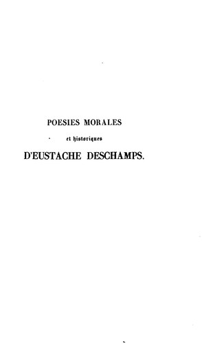 Cover for Poésies morales et historiques d'Eustache Deschamps ...: Pub. pour la première fois, d'après le ...