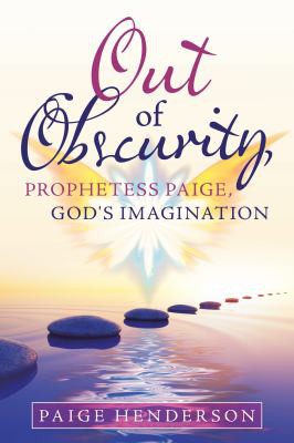 Cover for Out of Obscurity, Prophetess Paige, God's Imagination