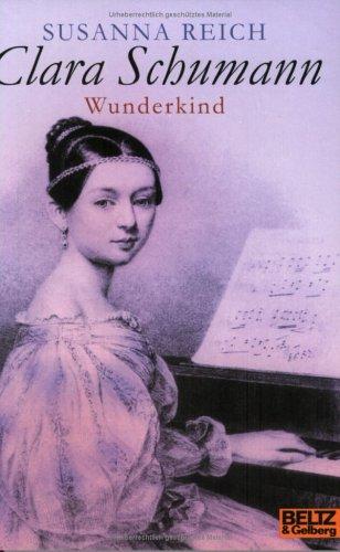Cover for Clara Schumann, Wunderkind. Eine Biographie für Kinder.
