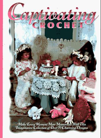 Cover for Captivating crochet.