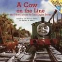 Cover for A Cow on the line and other Thomas the tank engine stories ; photographs by David Mitton and Terry Permane for Britt Allcroft's production of Thomas the Tank Engine and friends.