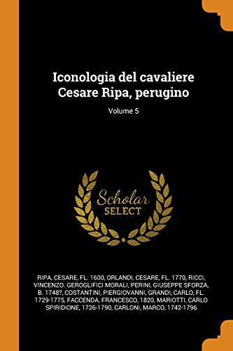 Cover for Iconologia del cavaliere Cesare Ripa, perugino; Volume 5