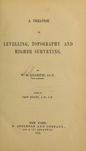 Cover for A treatise on levelling, topography, and higher surveying.