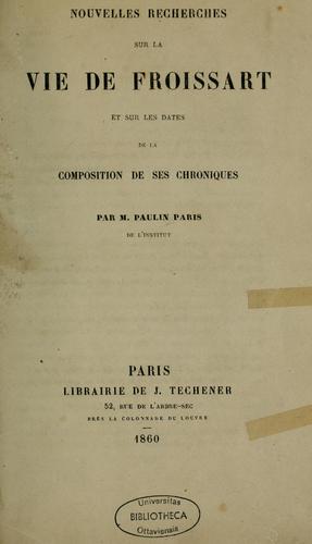 Cover for Nouvelles recherches sur la vie de Froissart et sur les dates de la composition de ses Chroniques