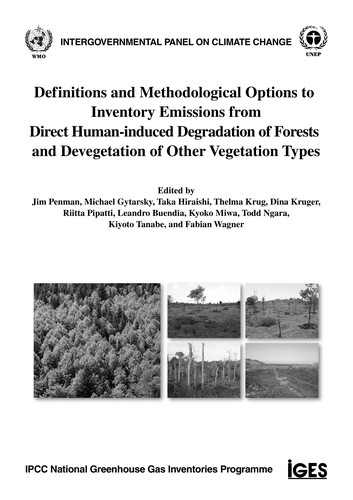 Cover for Definitions and methodological options to inventory emissions from direct human-induced degradation of forests and devegetation of other vegetation types