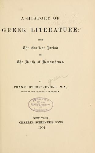 Cover for A history of Greek literature from the earliest period to the death of Demosthenes.