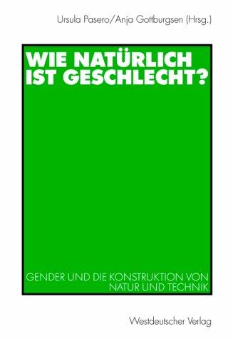 Cover for Wie natürlich ist Geschlecht?. Gender und die Konstruktion von Natur und Technik