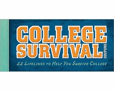 Cover for College Survival Coupons 22 Lifelines To Help You Survive College