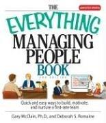 Cover for The Everything Managing People Book: Quick And Easy Ways to Build, Motivate, And Nurture a First-rate Team (Everything: Business and Personal Finance)