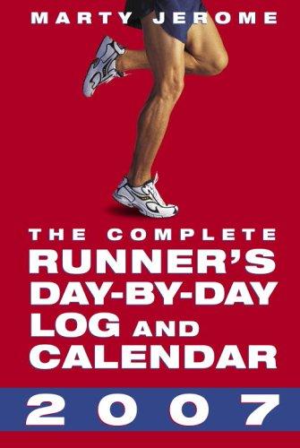 Cover for The Complete Runner's Day-by-Day Log and Calendar 2007