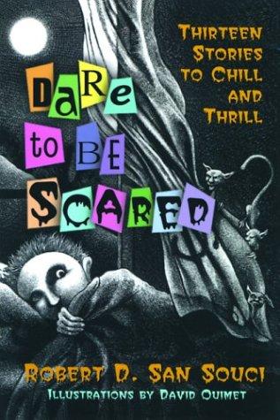 Cover for Dare To Be Scared Thirteen Stories To Chill And Thrill