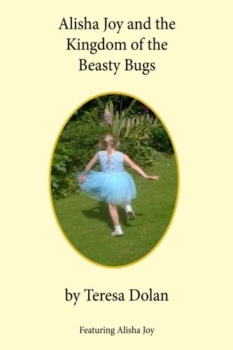 Cover for Alisha Joy and the Kingdom of the Beasty Bugs