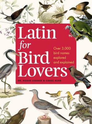 Cover for Latin For Bird Lovers Over 3000 Bird Names Explored And Explained
