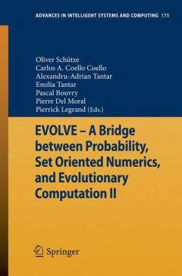 Cover for Evolve  A Bridge Between Probability Set Oriented Numerics and Evolutionary Computation II
            
                Advances in Intelligent Systems and Computing