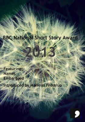 Cover for Bbc National Short Story Award 2013