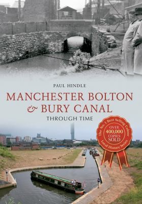Cover for Manchester Bolton  Bury Canal Through Time