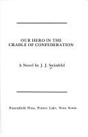 Cover for Our hero in the cradle of confederation