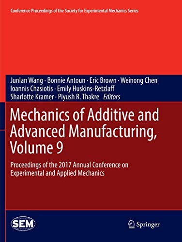Cover for Mechanics of Additive and Advanced Manufacturing, Volume 9