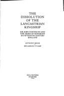 Cover for The dissolution of the Lancastrian kingship