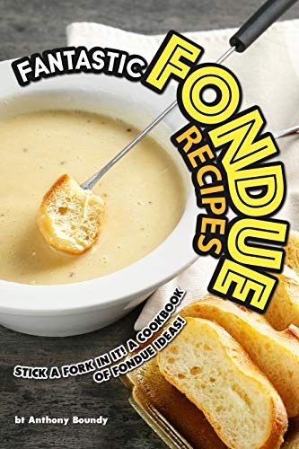 Cover for Fantastic Fondue Recipes