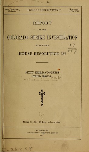 Cover for Report on the Colorado strike investigation made under House resolution 387, Sixty-third Congress, third session ...
