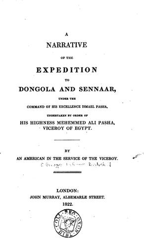 Cover for A Narrative of the Expedition to Dongola and Sennaar: Under the Command of His Excellence Ismael ...