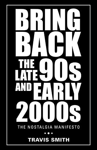 Cover for Bring Back the Late 90S and Early 2000S