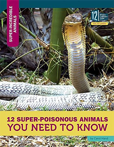 Cover for 12 Super-Poisonous Animals You Need to Know