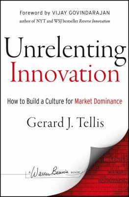 Cover for Unrelenting Innovation How To Build A Culture For Market Dominance