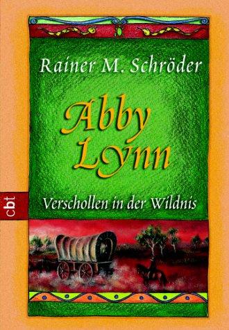 Cover for Abby Lynn. Verschollen in der Wildnis.