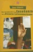 Cover for Una Introduccion a la Enseñanza de la Historia Latinoamericana