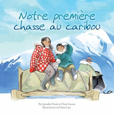 Cover for Notre Première Chasse au Caribou