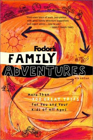 Cover for Fodor's Family Adventures, 4th Edition