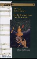 Cover for El Viaje De Los Besos / De La Flor, Del Mar y De La Muerte  (Colección Sinsonte) (Colección Sinsonte, 3)