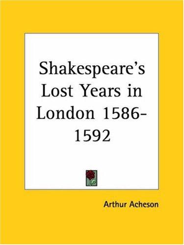 Cover for Shakespeare's Lost Years in London 1586-1592