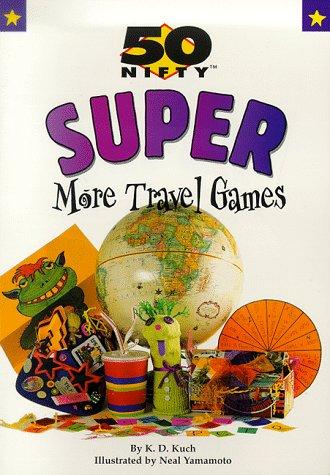 Cover for 50 Nifty Super More Travel Games (50 Nifty)