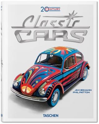 Cover for 20th Century Classic Cars 100 Years Of Automotive Ads
