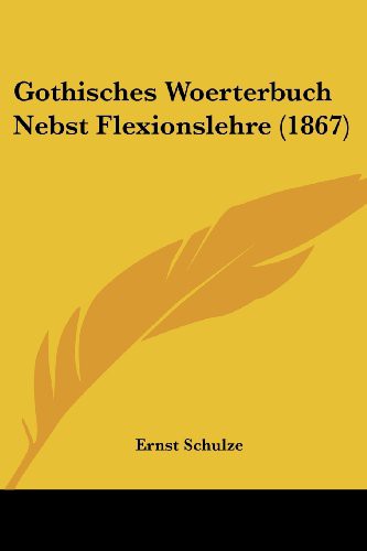 Cover for Gothisches Woerterbuch Nebst Flexionslehre