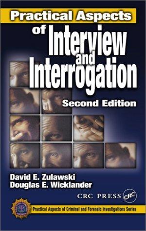 Cover for Practical Aspects of Interview and Interrogation, Second Edition (Practical Aspects of Criminal and Forensic Investigations)