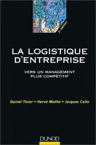 Cover for La logistique d'entreprise. Vers un management plus compétitif