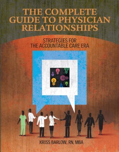 Cover for The Complete Guide to Physician Relationships