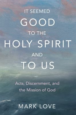 Cover for It Seemed Good to the Holy Spirit and to Us