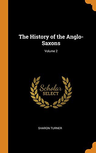 Cover for The History of the Anglo-Saxons; Volume 2