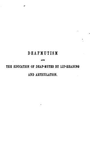 Cover for Deafmutism and the education of deaf-mutes by lip-reading and articulation