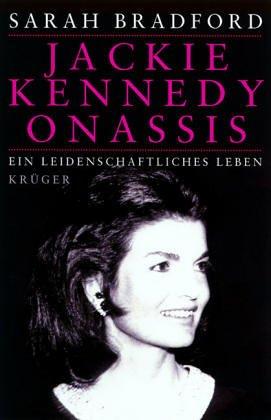 Cover for Jacky Kennedy Onassis. Ein leidenschaftliches Leben.