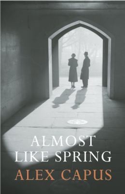 Cover for Almost Like Spring A Novel
