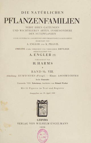 Cover for Die Natürlichen Pflanzenfamilien Nebst Ihren Gattungen und Wichtigeren Arten, Insbesondere Den Nutzpflanzen : Unter Mitwirkung Zahlreicher Hervorragender Fachgelehrten Begr. Von A. Engler / K. Prantl. Band 5 B VIII : Abteilung : EUMYCETES  - Klasse : ASCOMYCETES, Reihe Euascales, Unterreihe VIII